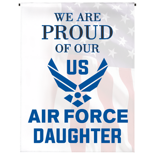 Proud of Our U.S. Air Force Daughter Garden Flag - Incredible Keepsakes