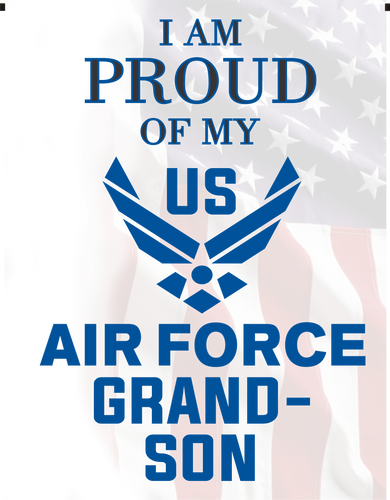 Proud of My U.S. Air Force Grandson Garden Flag