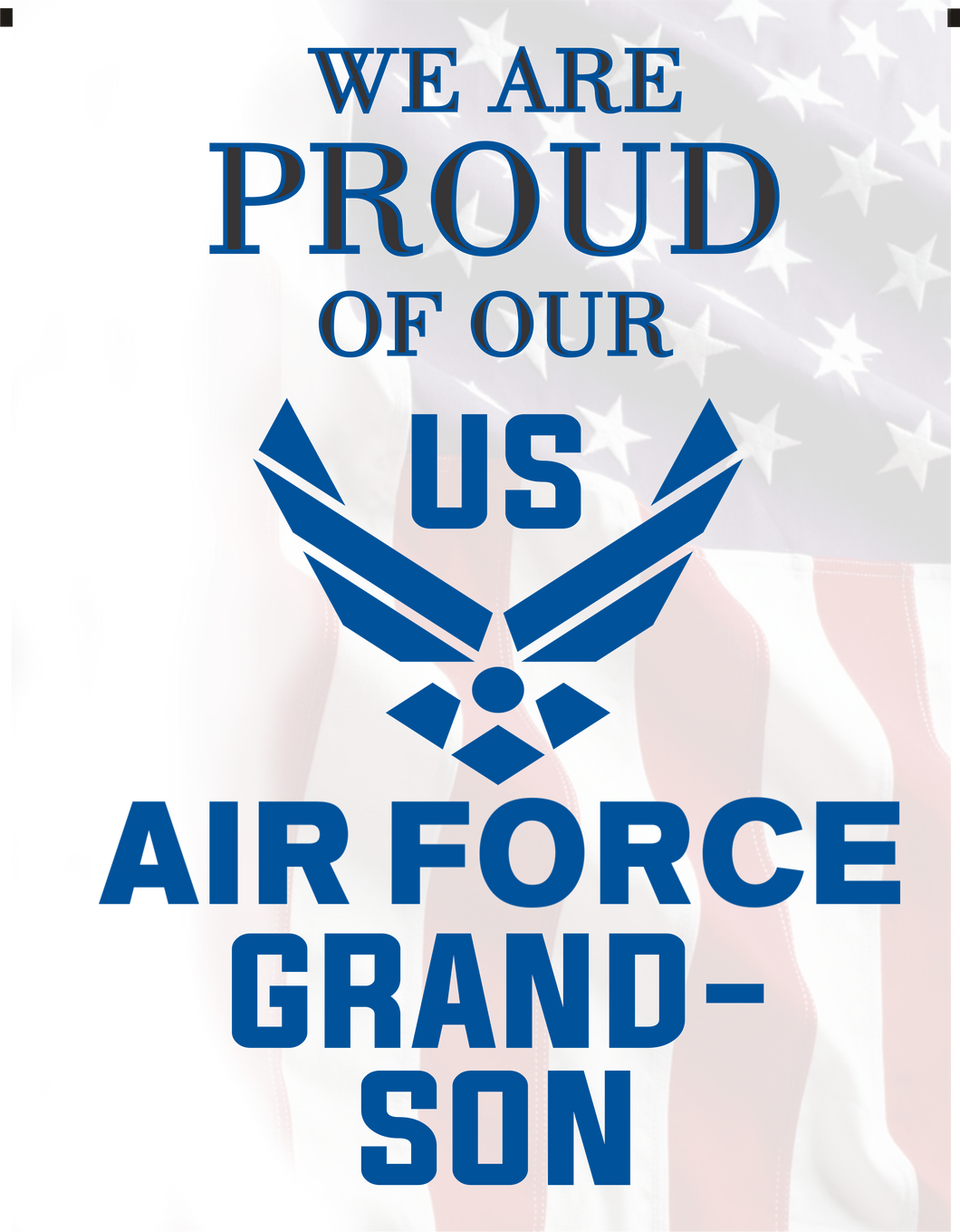 Proud of Our U.S. Air Force Grandson Garden Flag