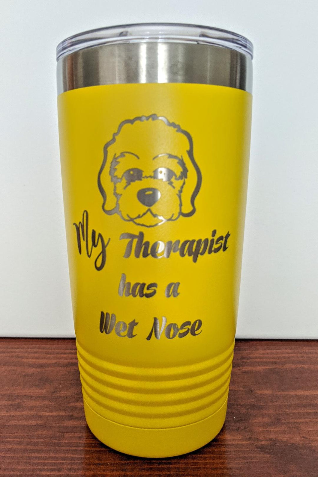 My Therapist has a Wet Nose Tumbler