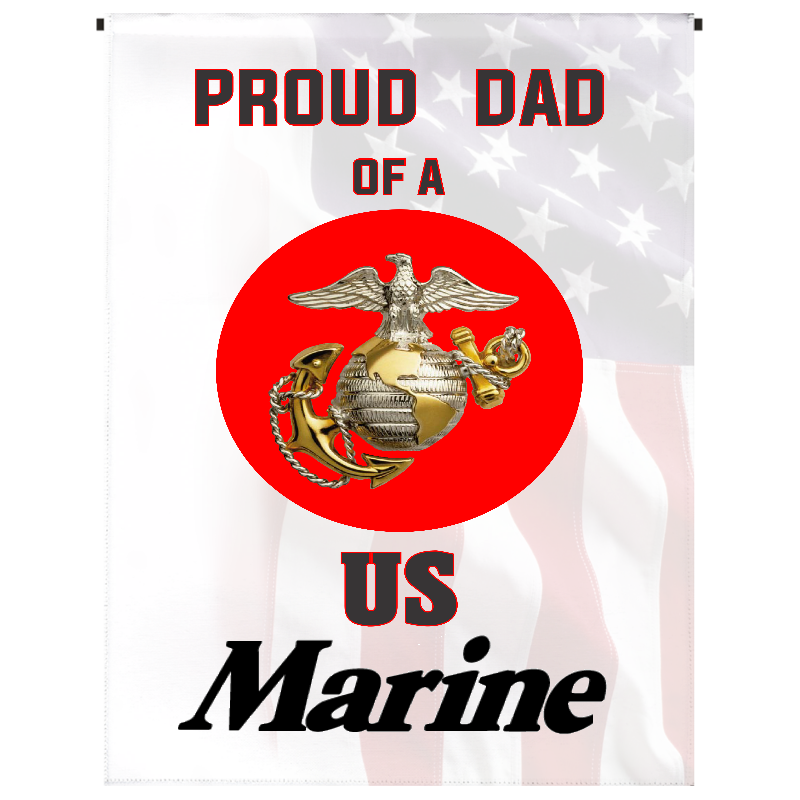 Proud Dad of U.S. Marine Garden Flag - Incredible Keepsakes